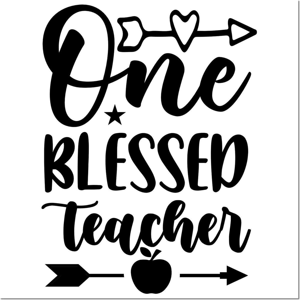 Black One Blessed Teacher stamp/seal design with heart arrow, star, apple, and bold script text.