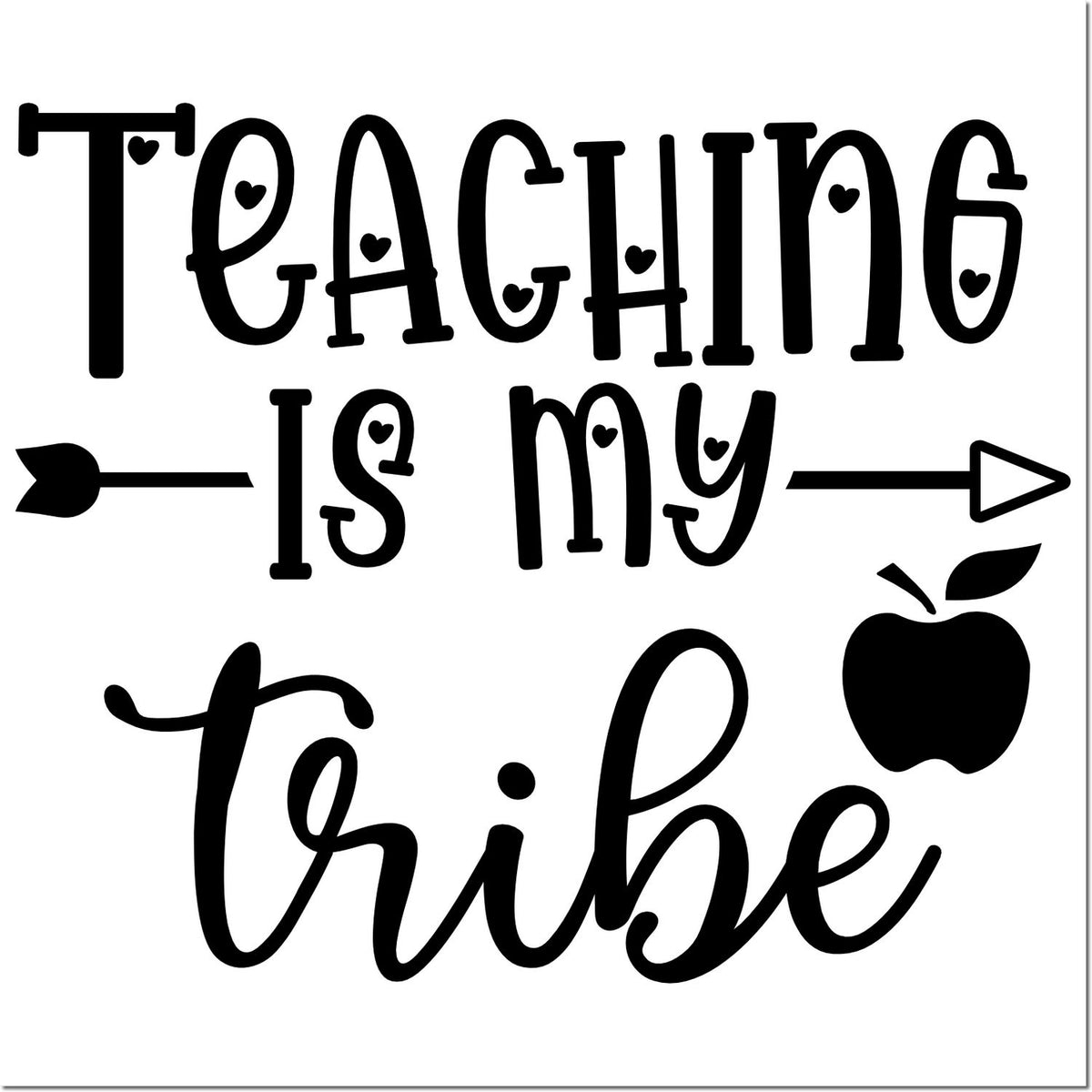 Black teacher stamp design reading "Teaching is my tribe" with hearts, arrow, and apple icon.