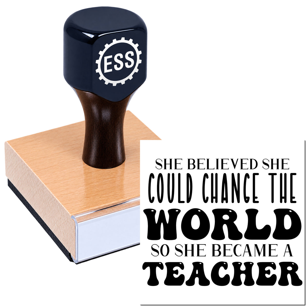 Black ESS custom rubber stamp on peach seal block with teacher quote: "She believed she could change the world so she became a teacher."