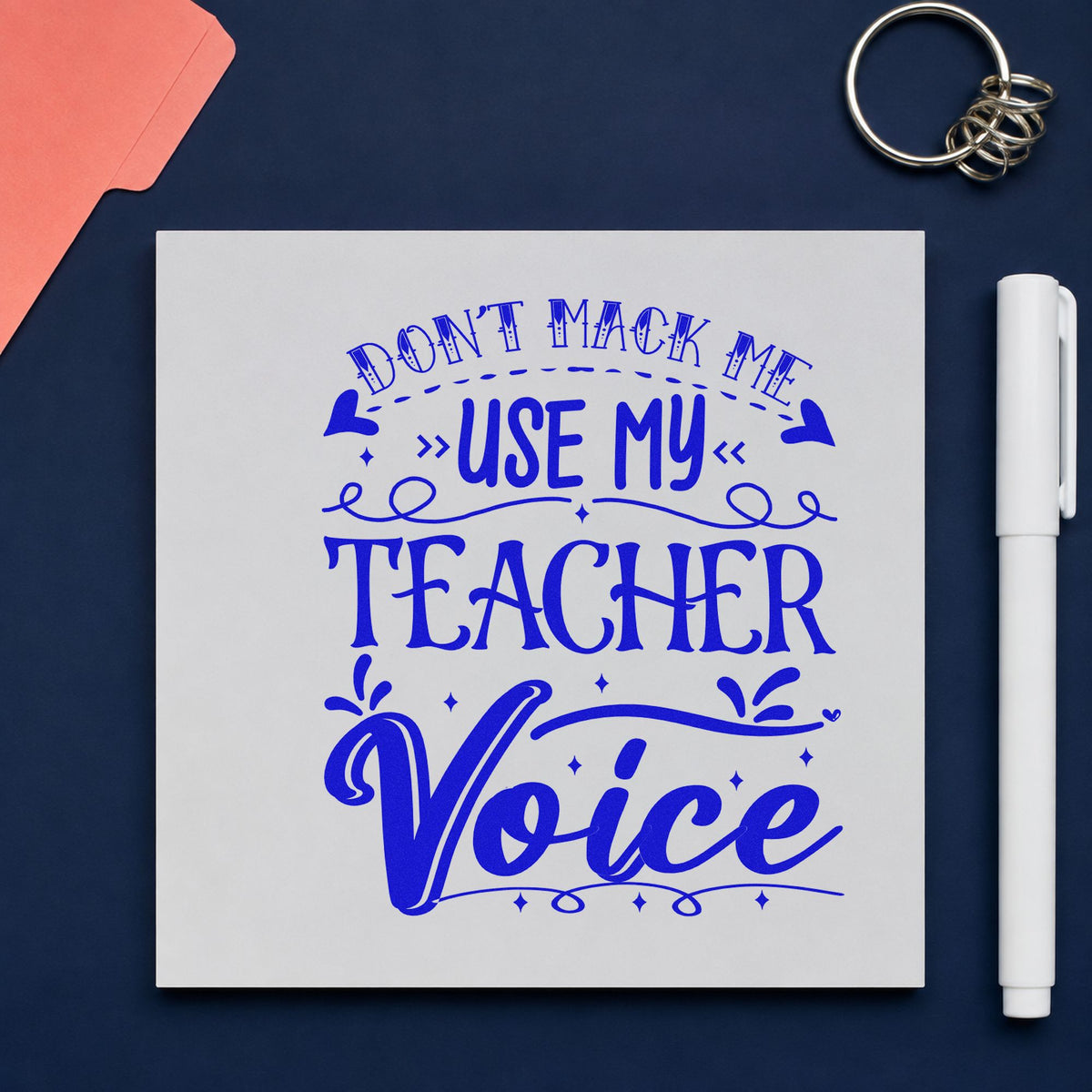 Don't Make Teacher Voice craft stamp in blue ink on cardstock, an easy option for scarf edge panels.