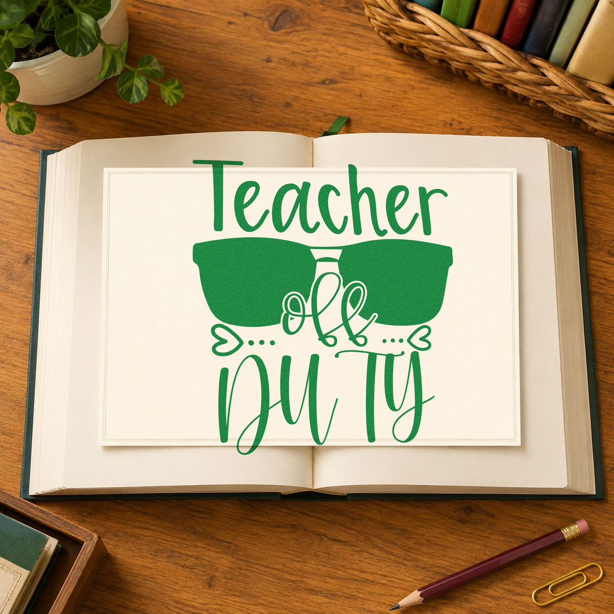 Teacher Off Duty Sunglasses craft stamp imprint in green ink on a handmade project, one idea being countdown pages.