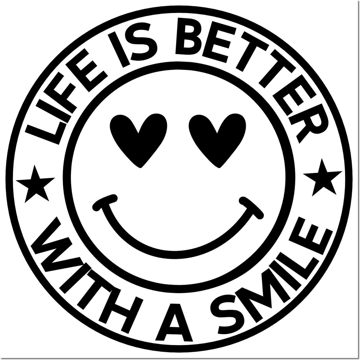 Black circular rubber stamp seal with smiley face, hearts and stars; text reads Life is better with a smile.