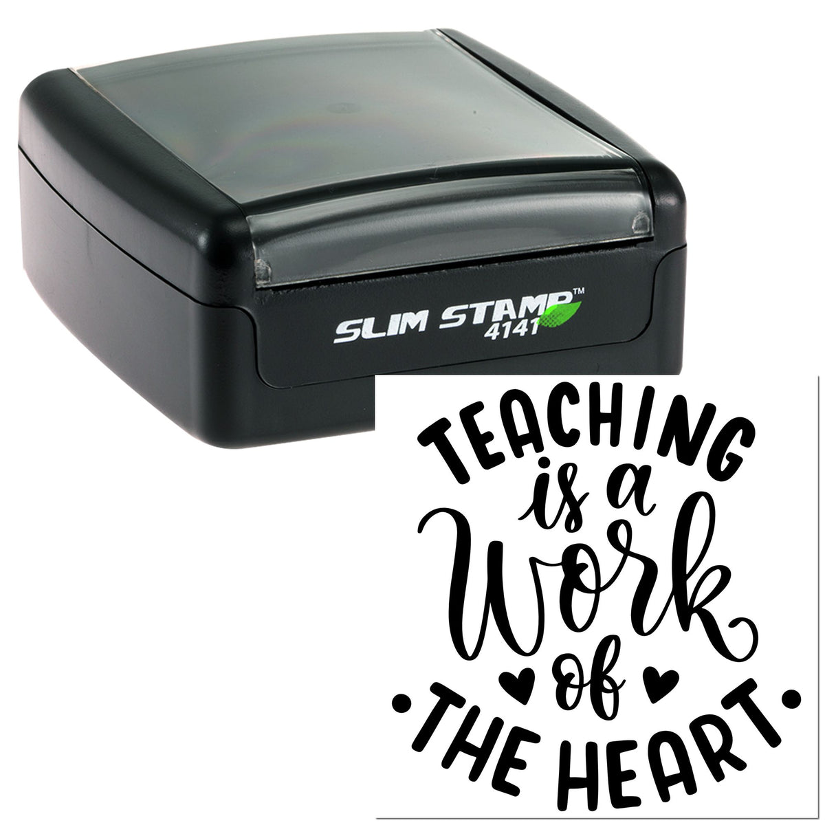 Black Slim Stamp 4141 self-inking stamp and seal with clear cover, showing bold Teaching is a work of the heart imprint.