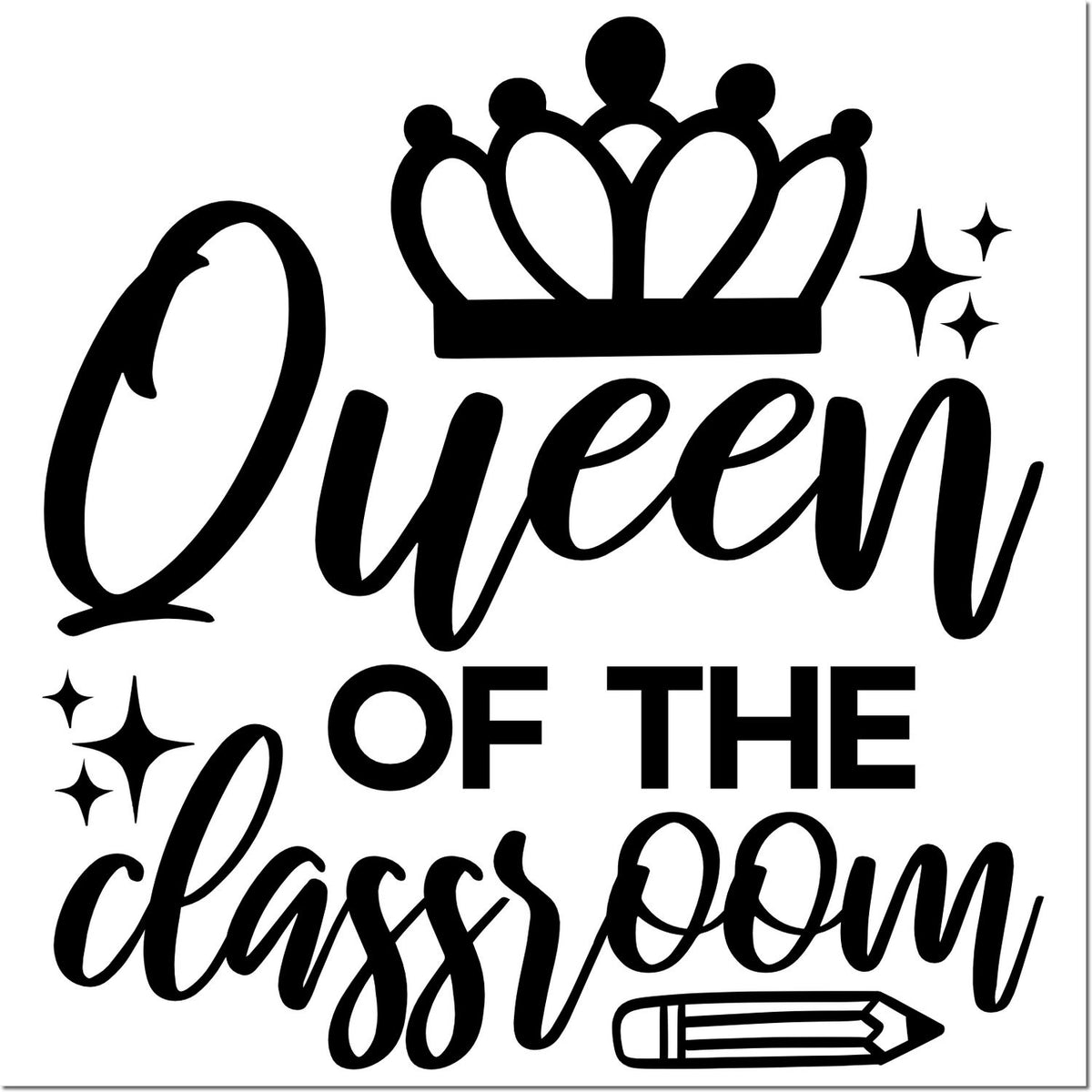 Black Queen of the Classroom stamp seal with crown, sparkles, and pencil on a white background.