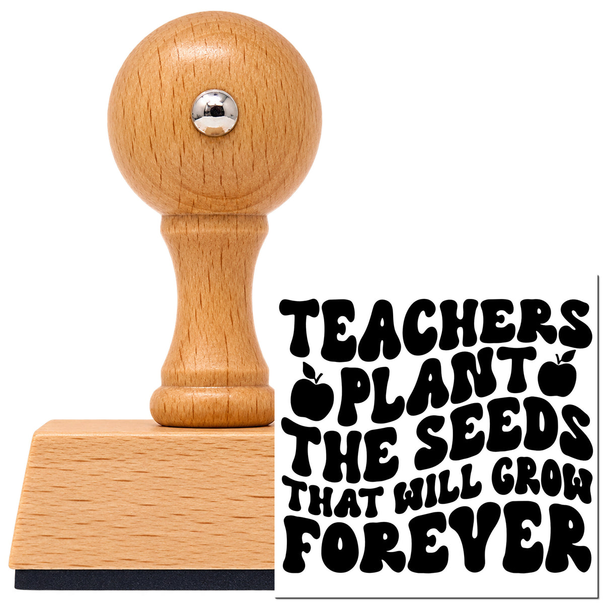 Vintage Pro beech wood stamp with a round knob handle, shown with its black Teachers Plant Seeds Forever imprint on white.