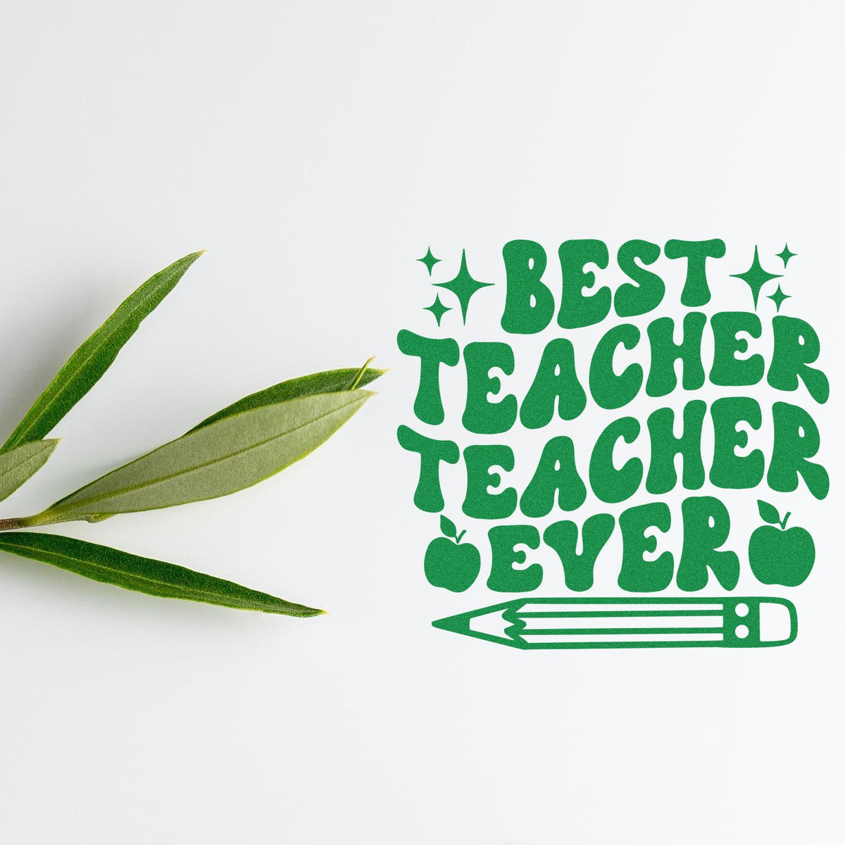 Green Best Teacher Ever stamp and seal design with sparkles, pencil, and leaves on a white background.