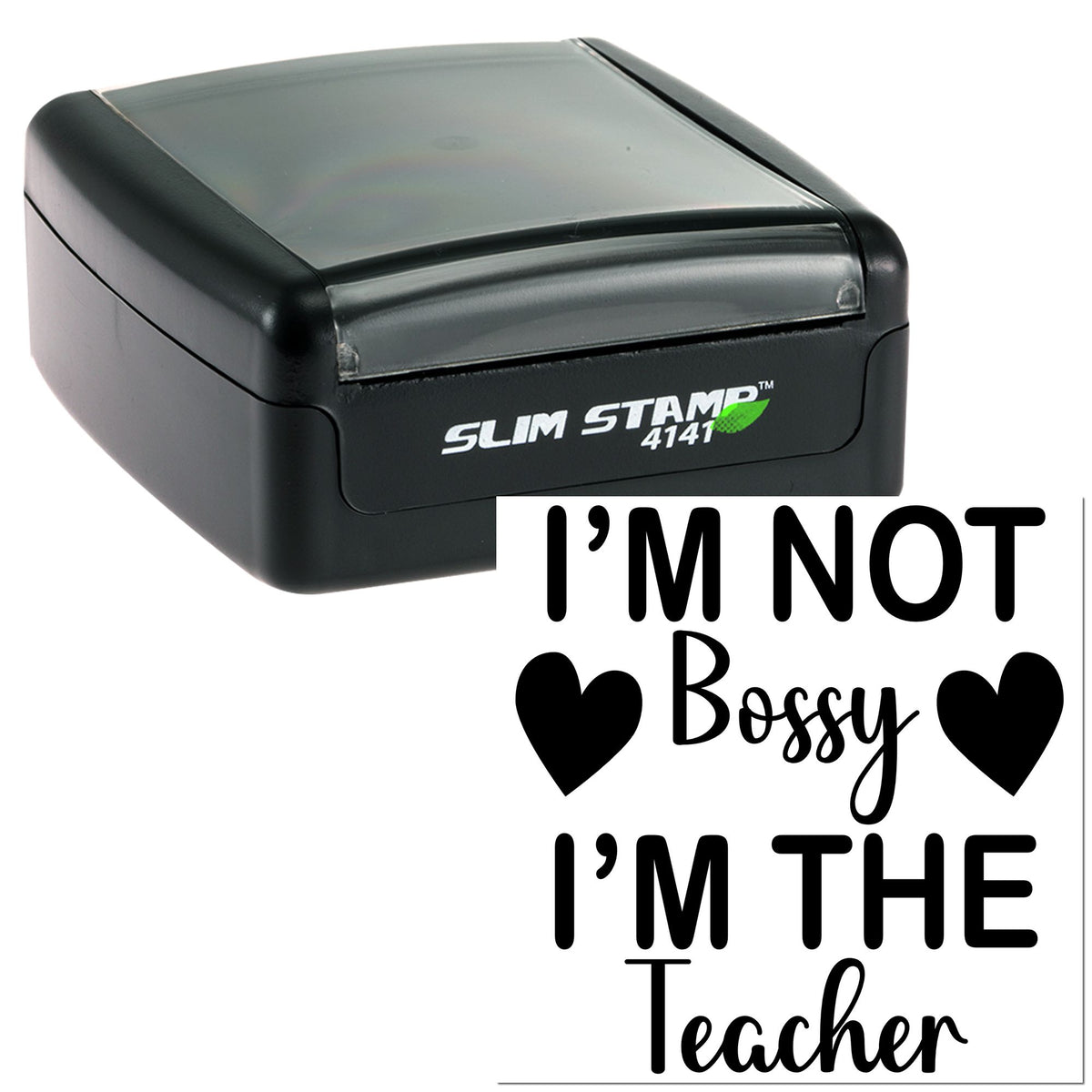 Black slim self-inking stamp and seal with Im Not Bossy Im the Teacher design and hearts