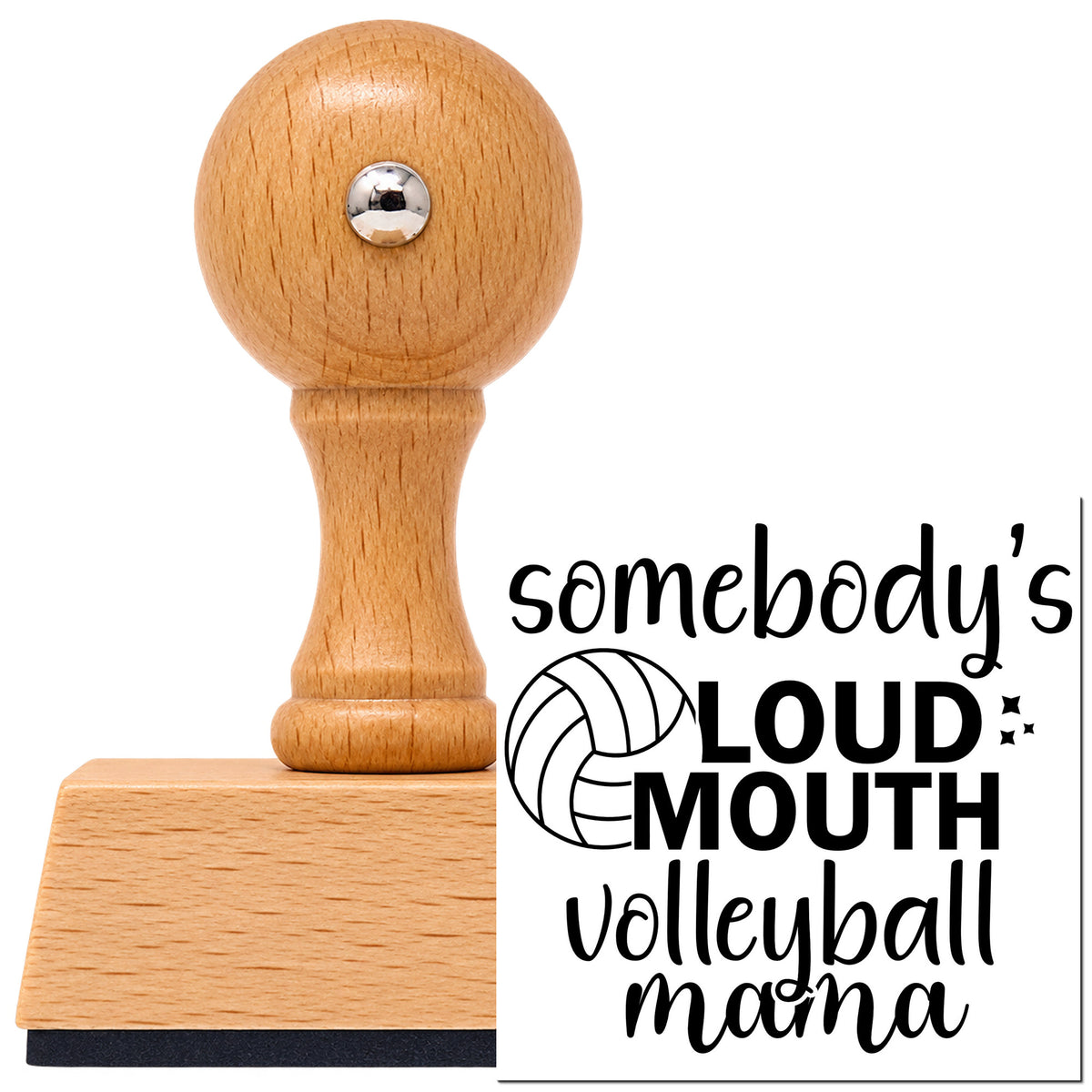 Vintage Pro beech wood stamp with a round knob handle, shown with its black Somebody's Loud Mouth Volleyball Mama imprint on white.