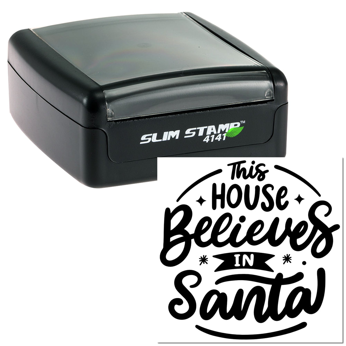 Black Slim Stamp 4141 self-inking stamp and custom seal reading This House Believes in Santa in bold black script.