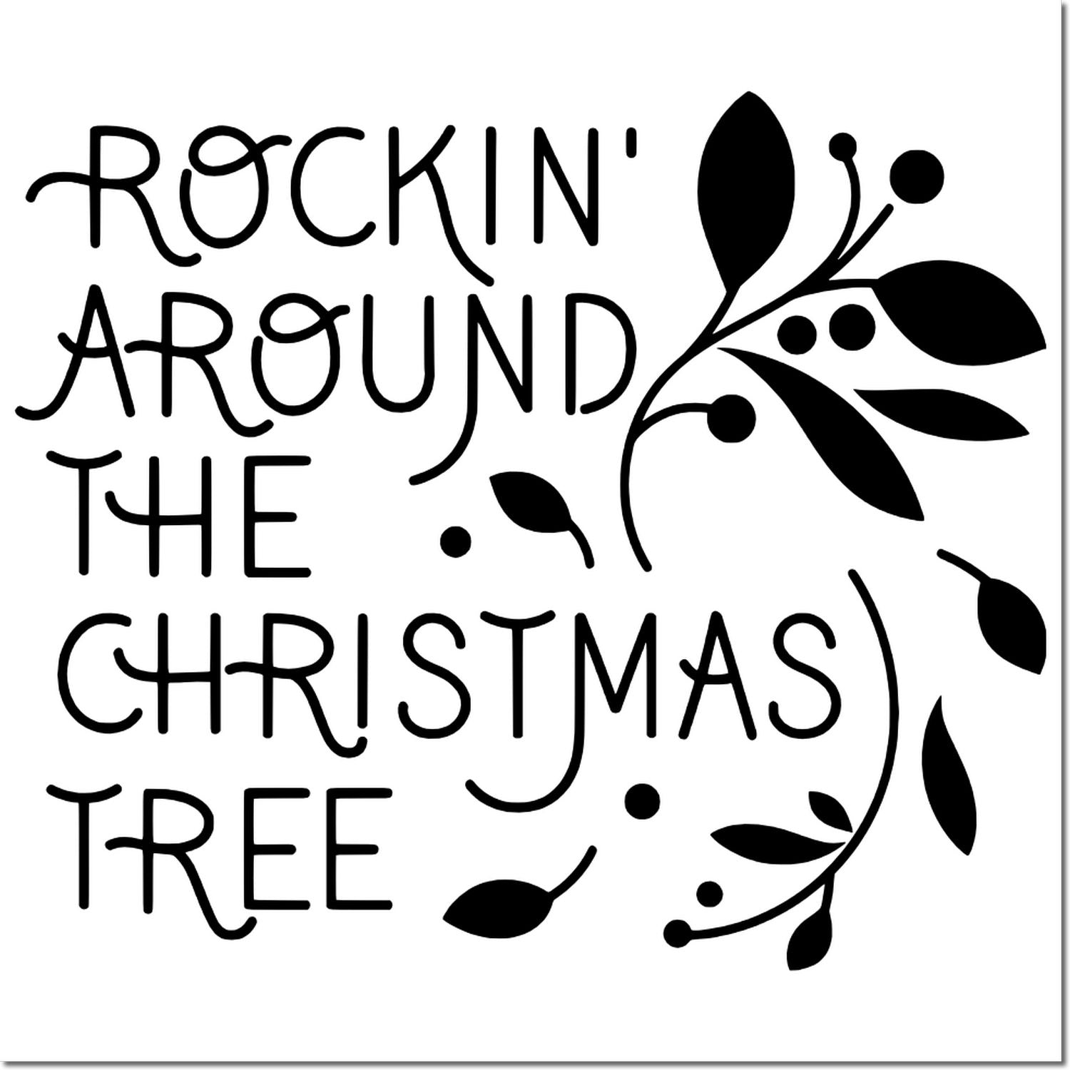 Black Christmas stamp with Rockin Around the Christmas Tree text and leafy vine ornament on a white background.
