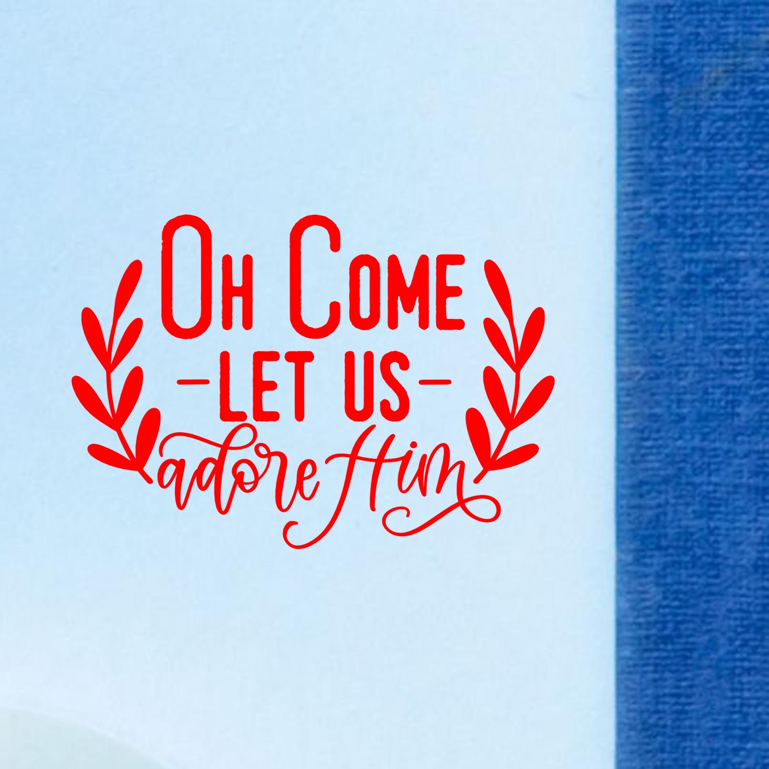 Duo Festive Oh Come Adore Him Sign Hand Stamp