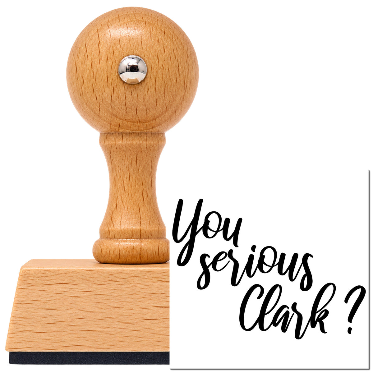 Vintage Pro beech wood stamp with a round knob handle, shown with its black You Serious Clark Script imprint on white.