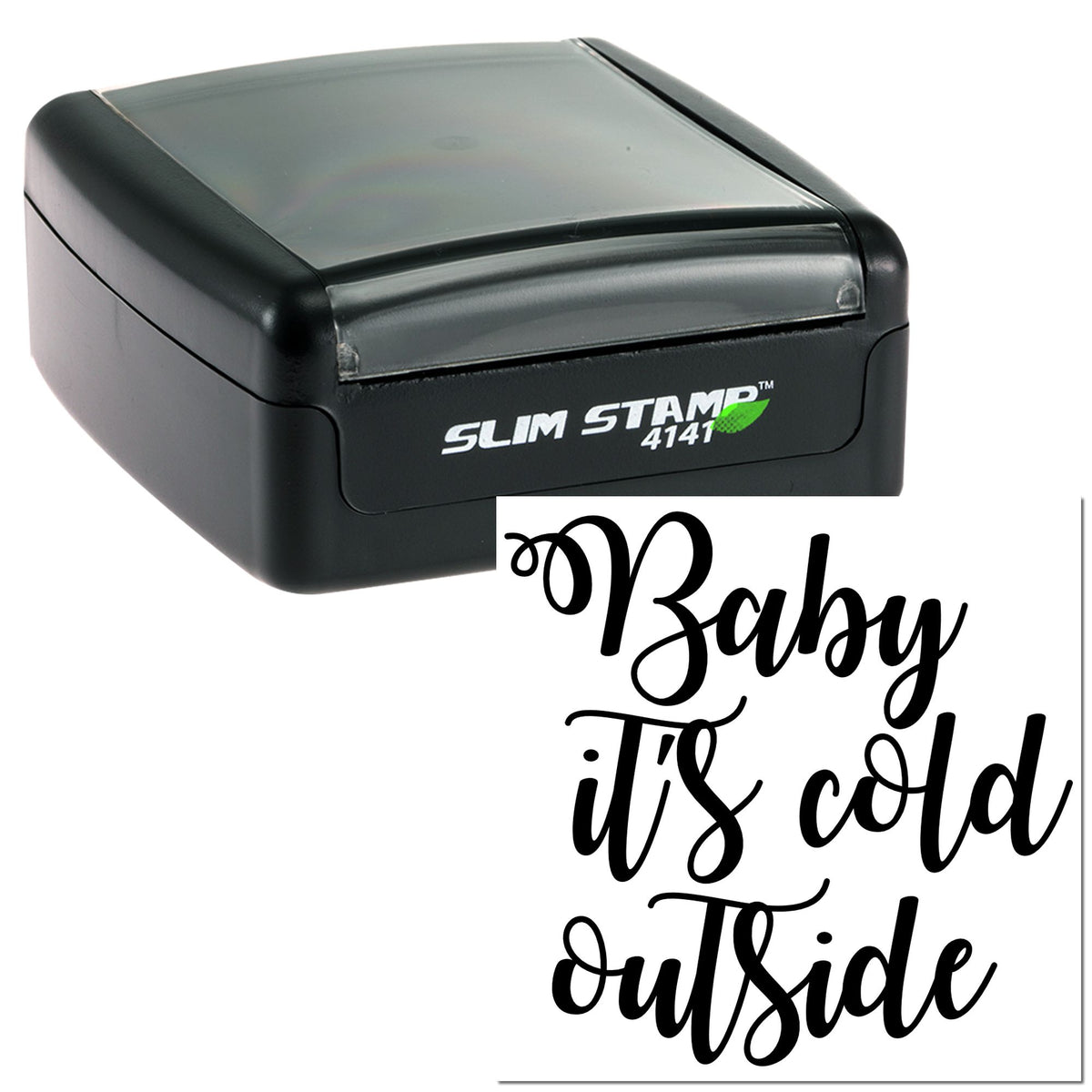 Black slim self-inking stamp and seal with Baby its cold outside in bold black script.