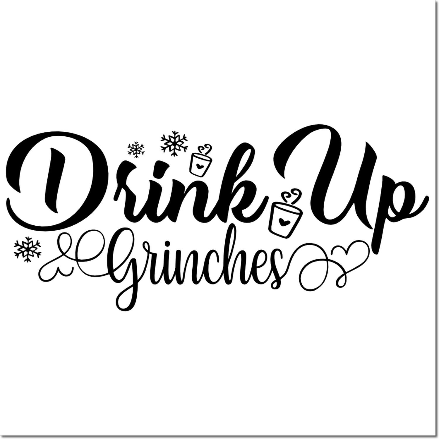 Black Drink Up Grinches holiday stamp design with snowflakes, heart mugs, and cursive lettering.