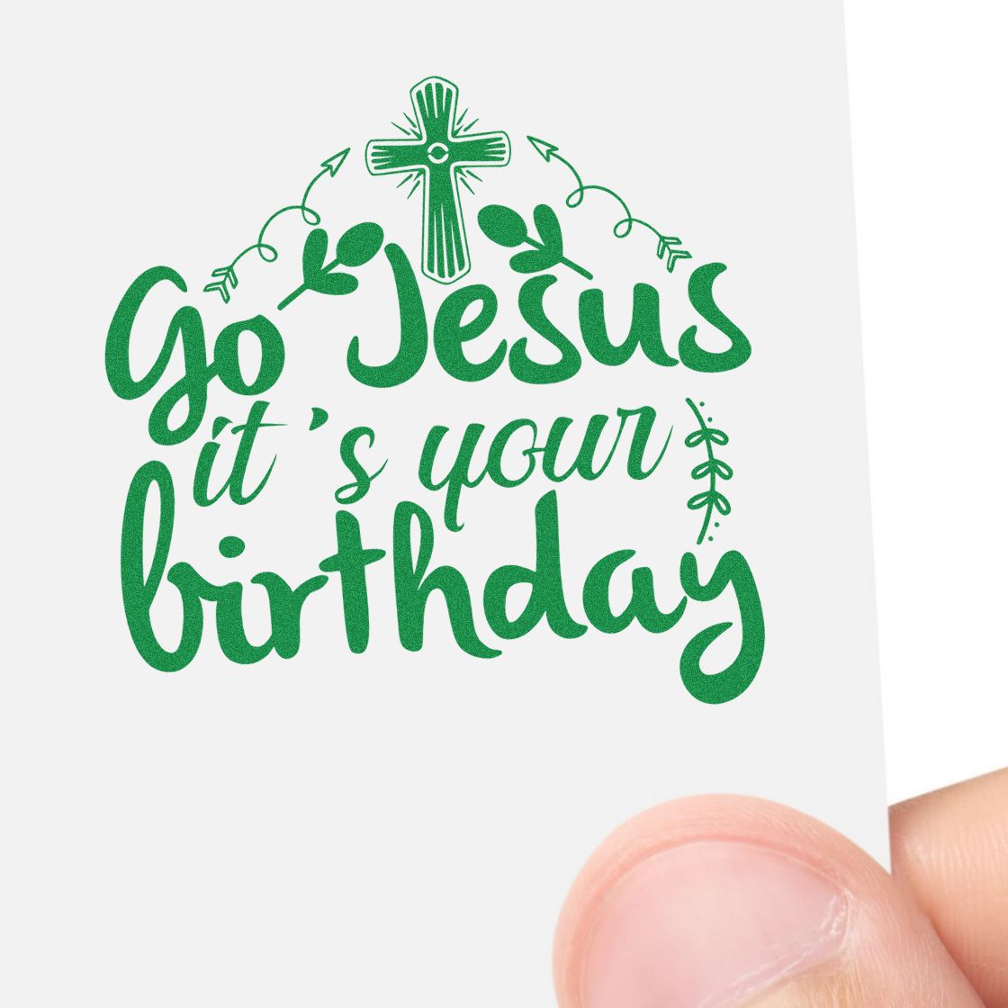 Green Christian stamp/seal with cross and leaves, reading Go Jesus its your birthday in green on white paper.