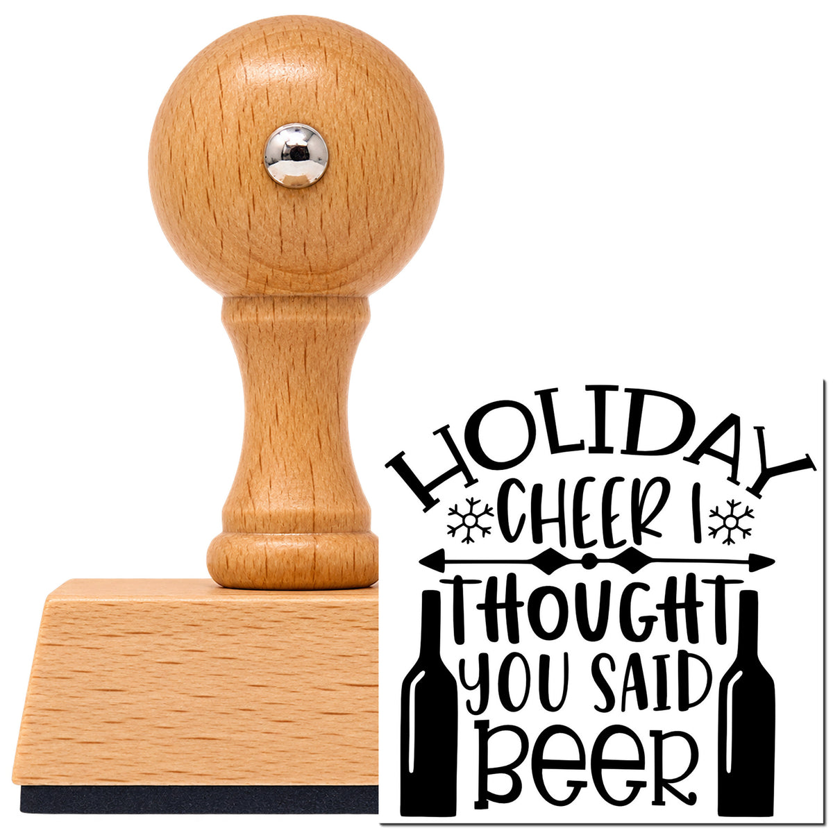 Vintage Pro beech wood stamp with a round knob handle, shown with its black Holiday Cheer I Thought You Said Beer imprint on white.