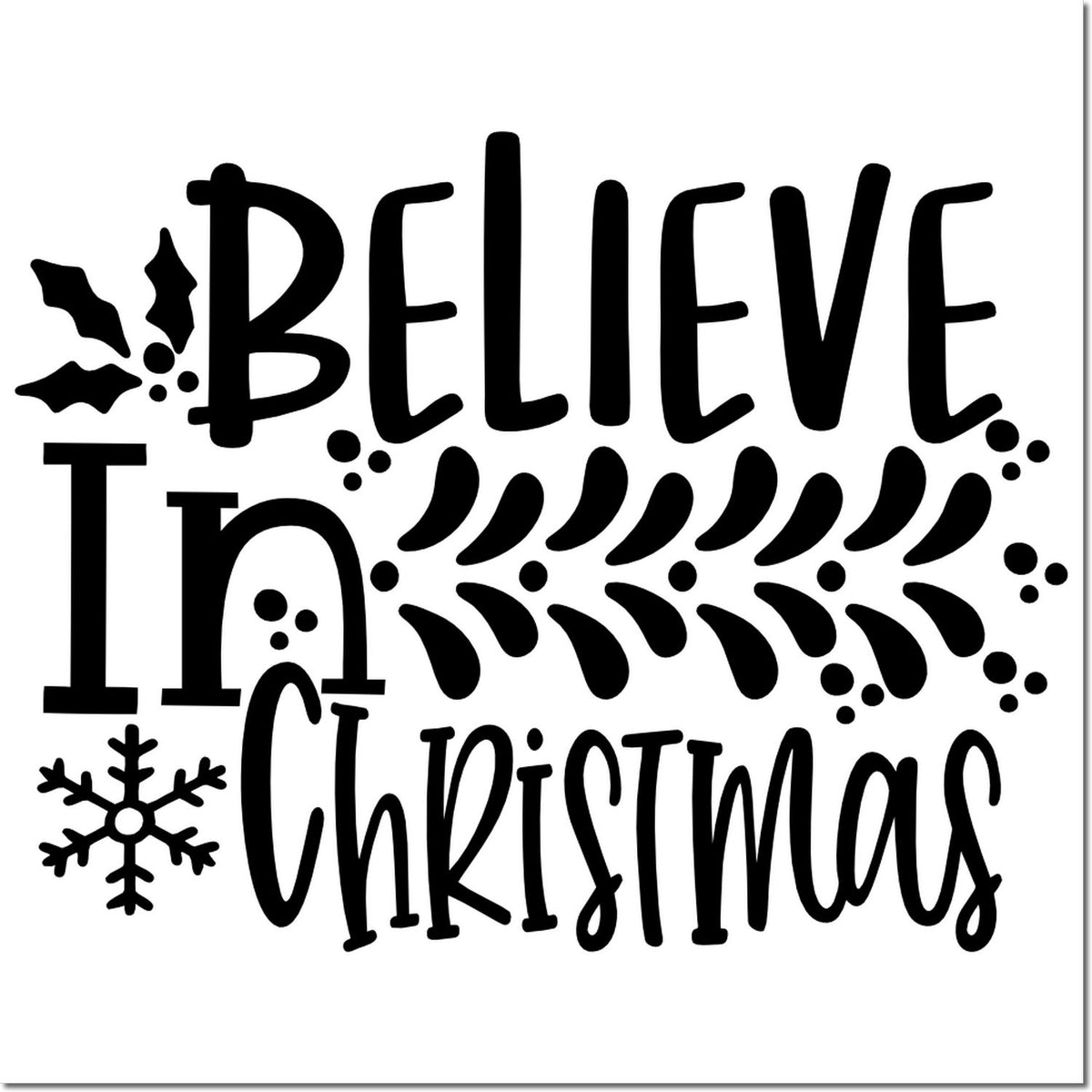 Black Believe in Christmas stamp seal with holly, snowflake, and decorative swirls.