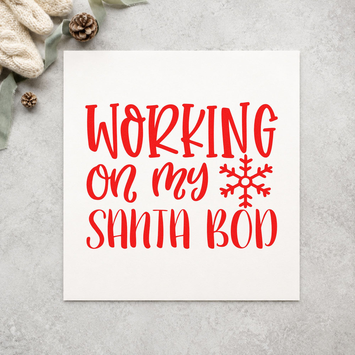 Working On My Santa Bod craft stamp in red ink on cardstock, an easy option for sweatpants ink print.