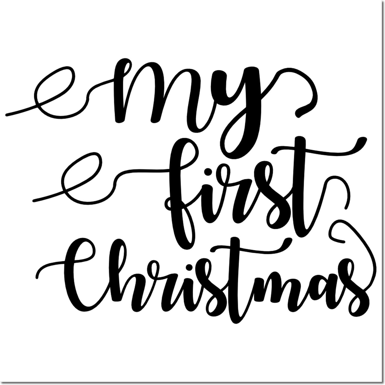 Black script stamp and seal design reading my first Christmas with flowing swirls on a white background.