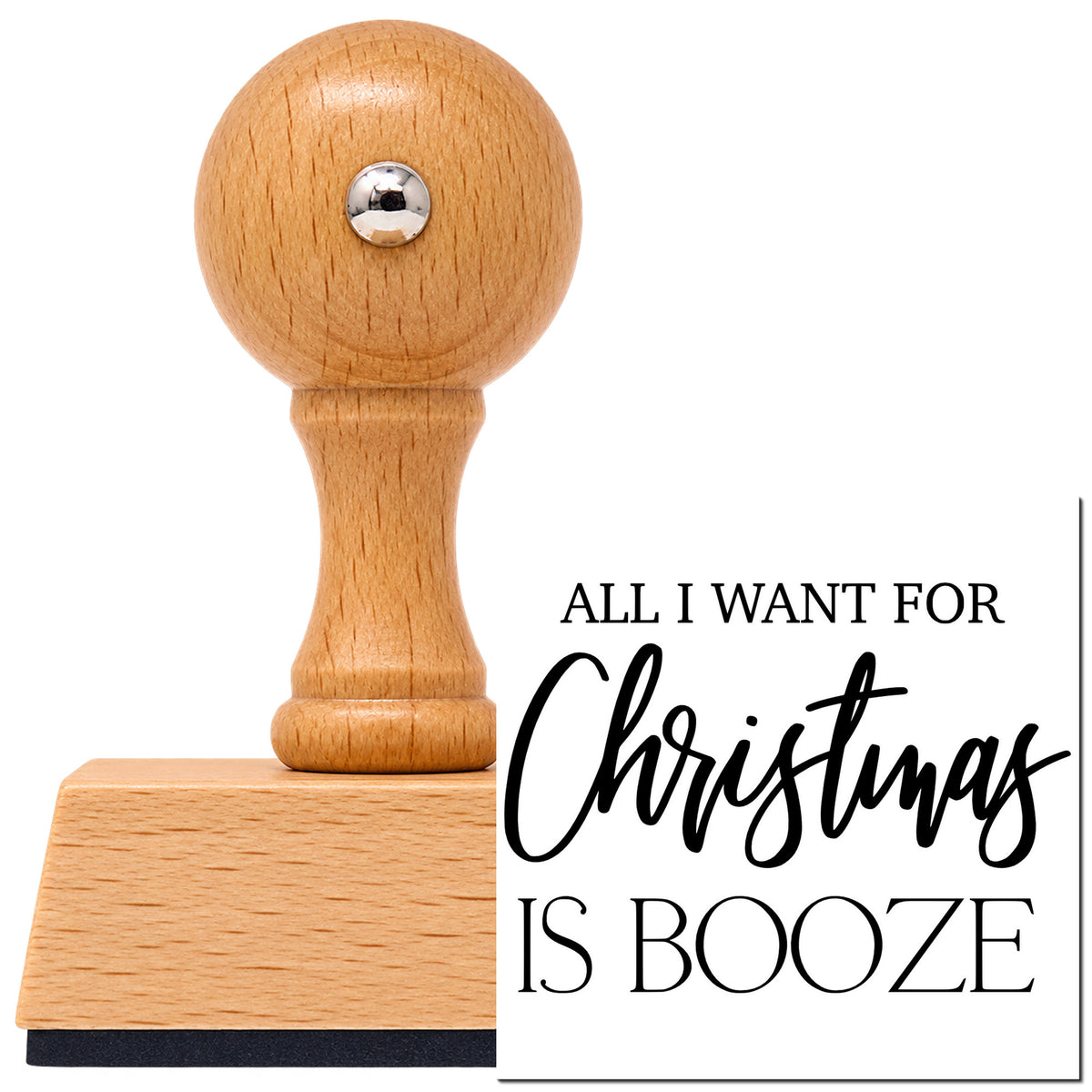 Vintage Pro beech wood stamp with a round knob handle, shown with its black All I Want Christmas Booze imprint on white.