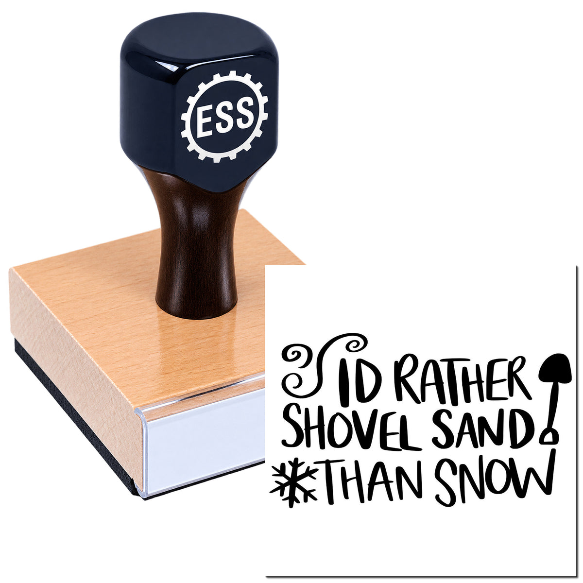 Black ESS rubber stamp on a wood base with "I'd rather shovel sand than snow" seal and shovel/snowflake graphic.