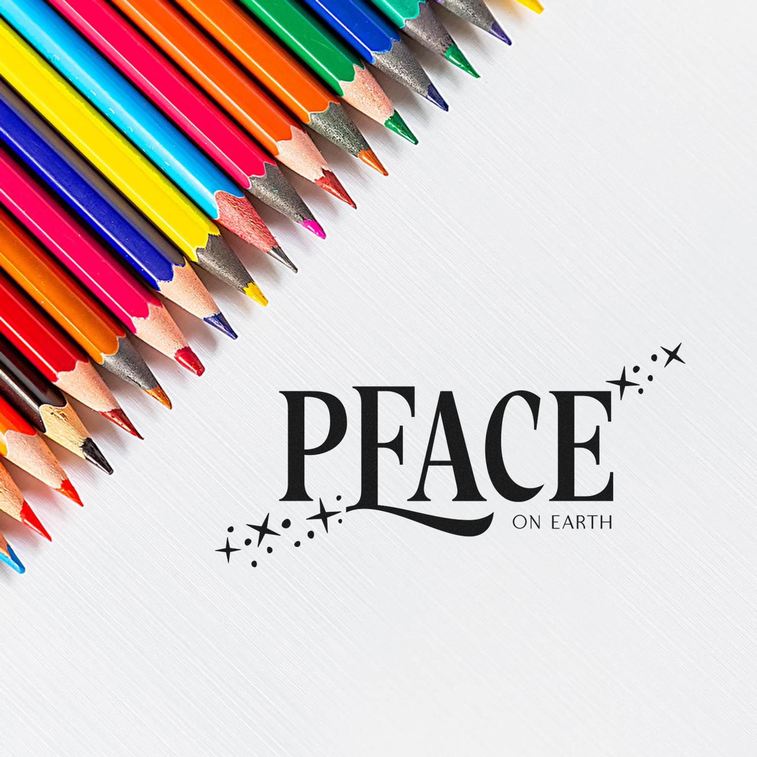 Colorful pencil tips framing a black PEACE ON EARTH stamp seal with sparkles on a white background.