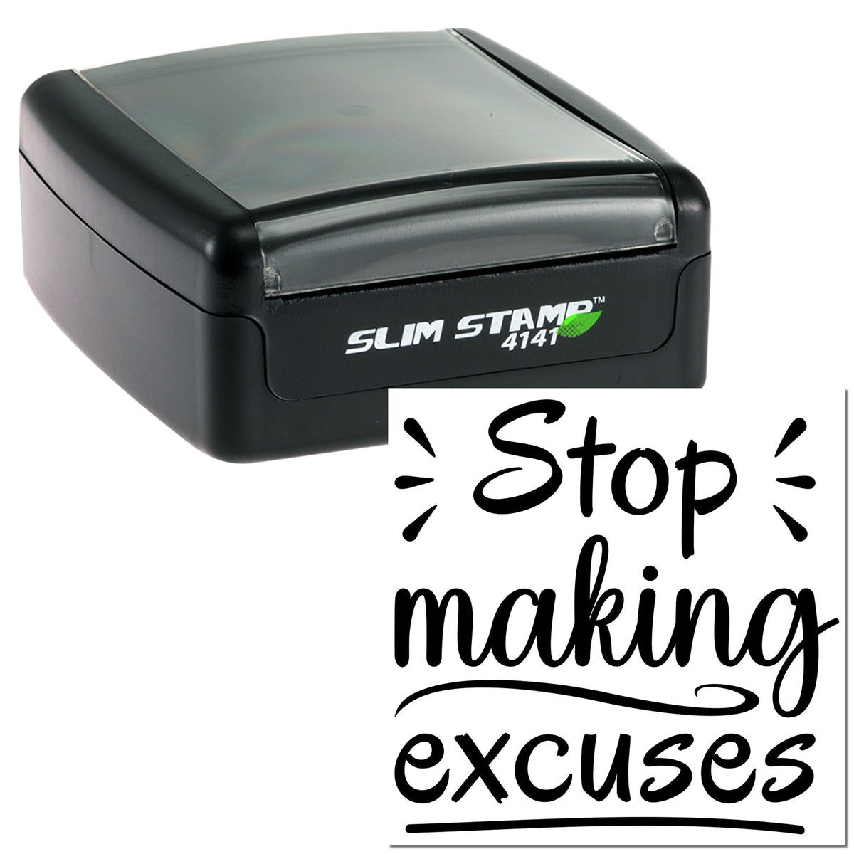 Black slim self-inking stamp and seal with clear cover, showing Stop making excuses in bold black script.