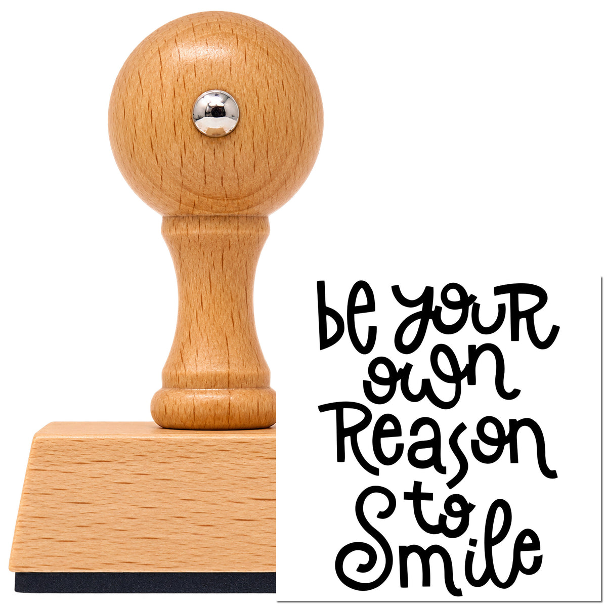 Vintage Pro beech wood stamp with a round knob handle, shown with its black Be Your Own Reason To Smile imprint on white.