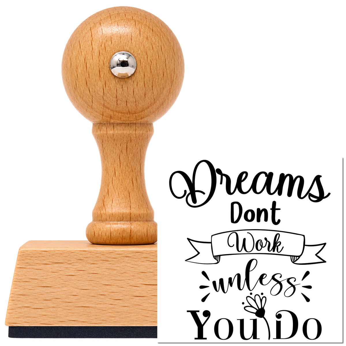 Vintage Pro beech wood stamp with a round knob handle, shown with its black Dreams Don't Work Flower And Ribbon imprint on white.