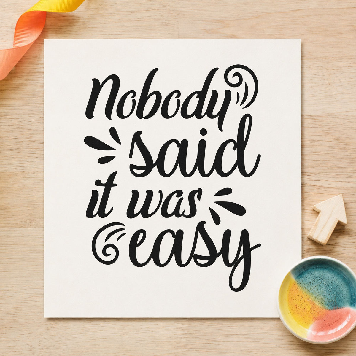 Nobody Said It Was Easy rubber stamp printed in black ink, ready for route tick sheet and similar paper crafts.