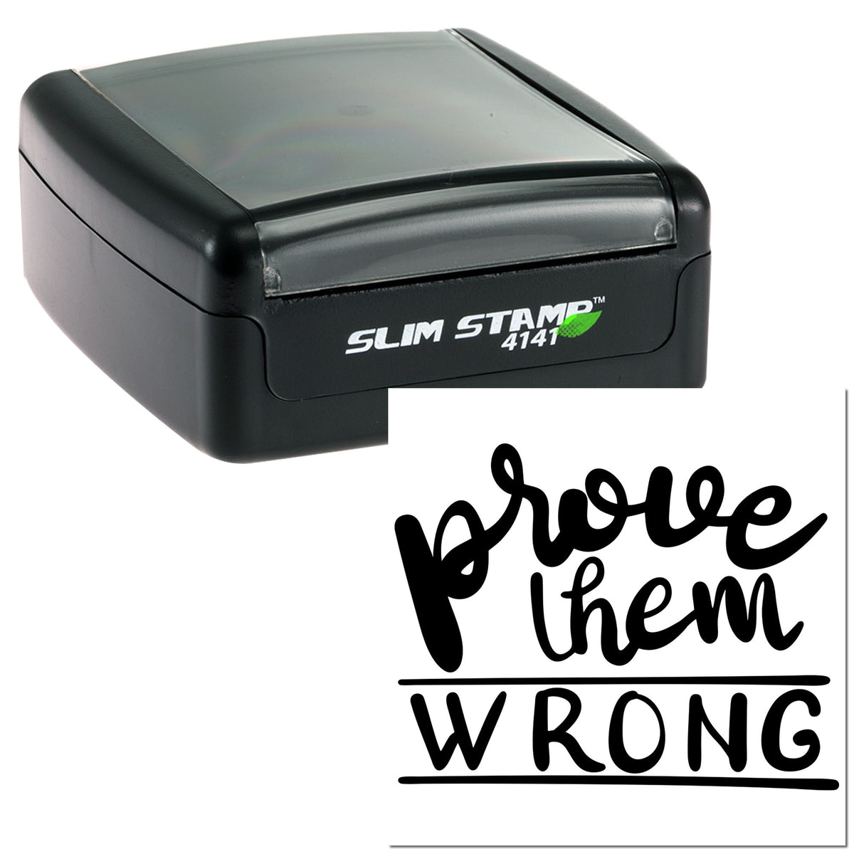 Black Slim Stamp 4141 self-inking stamp and seal with clear cap, showing bold prove them wrong impression on white.