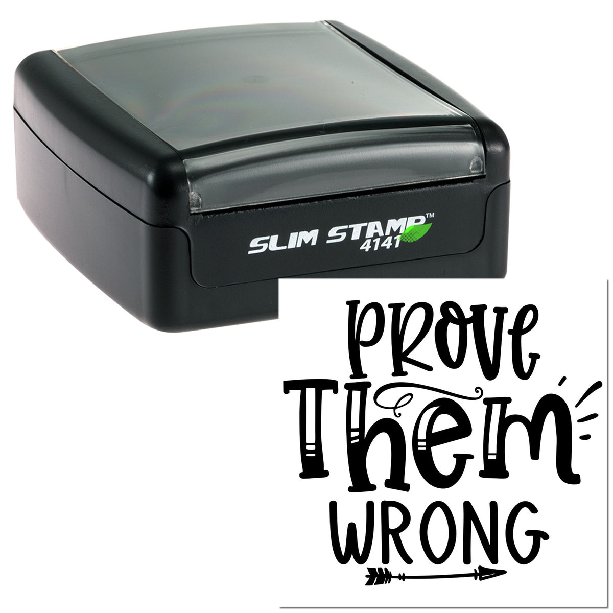 Black slim self-inking stamp and seal with gray cap, showing a bold Prove Them Wrong impression in black script.