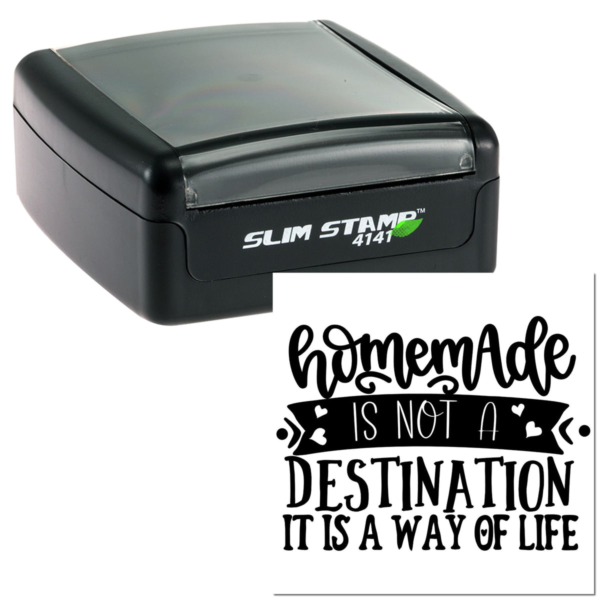 Black self-inking stamp and seal with clear top, featuring a homemade is not a destination design in black.