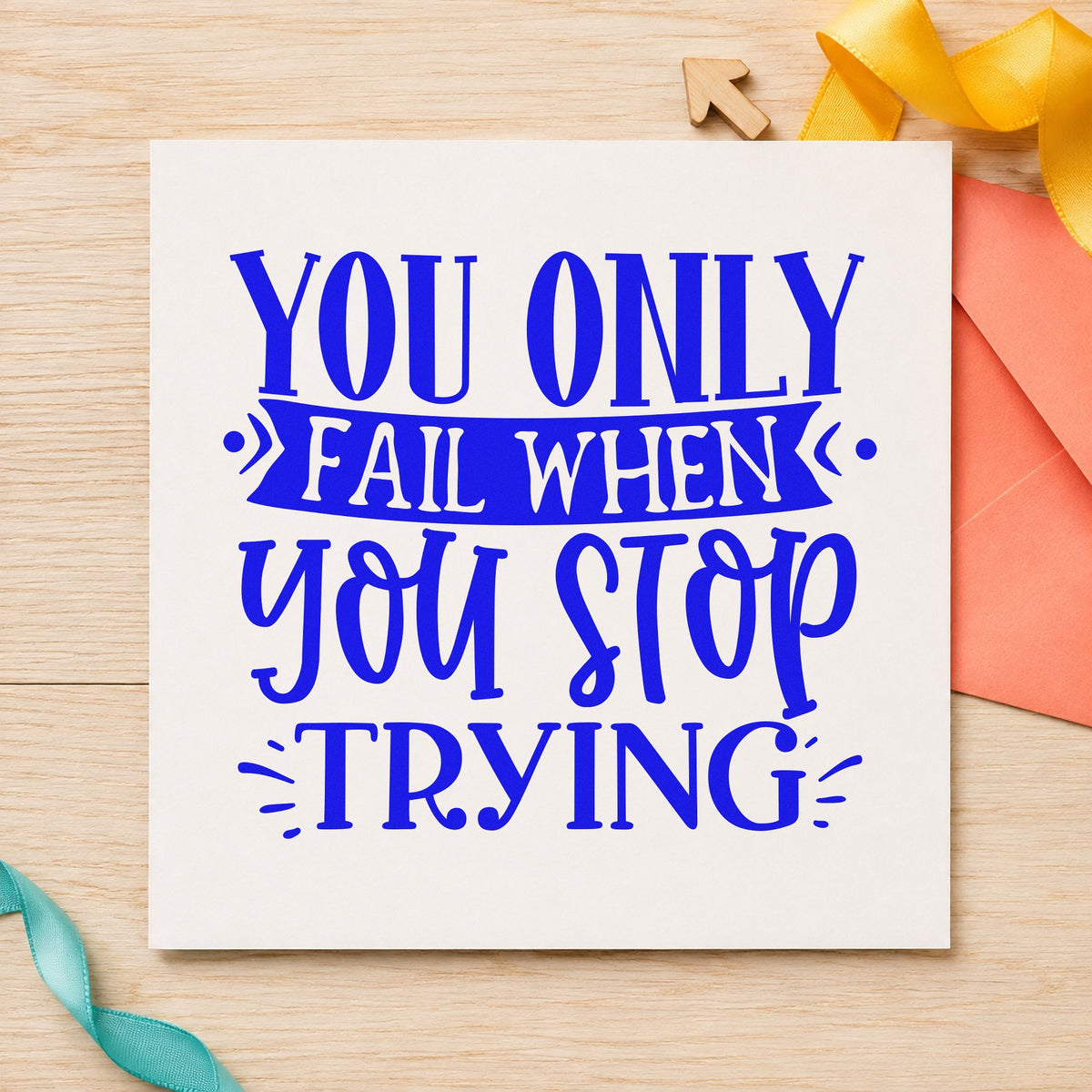 Only Fail When You Stop craft stamp imprinted in blue ink on paper, a design suited to framed hall hook.