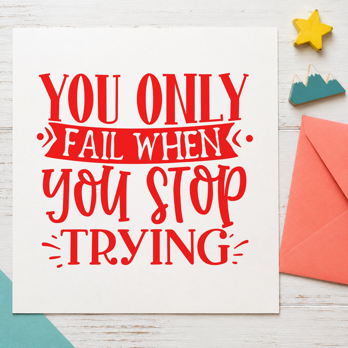 Only Fail When You Stop rubber stamp shown in red ink, stamped for projects such as bin car labels.