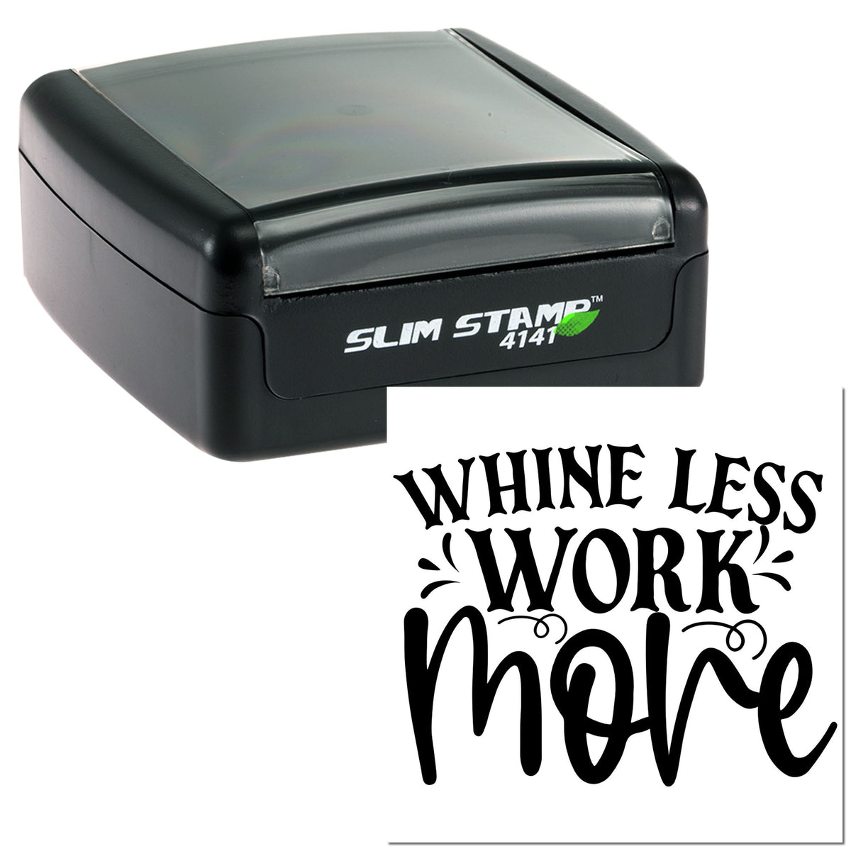Black Slim Stamp 4141 self-inking stamp and seal with bold decorative Whine Less Work More wording.