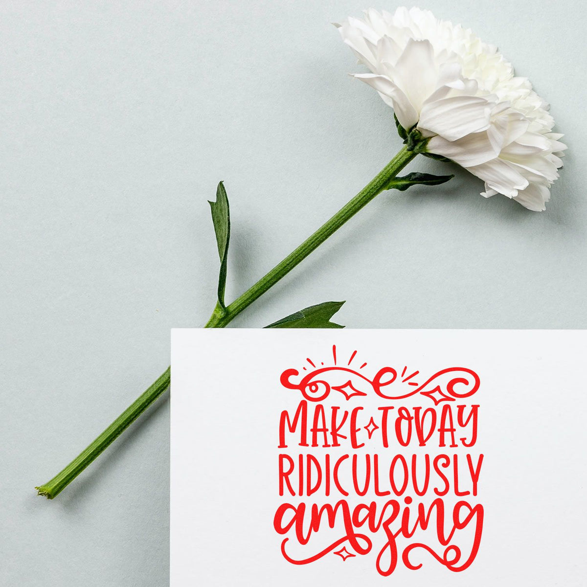 Make Today Ridiculously Amazing rubber stamp shown in brown ink, stamped for projects such as birthday album page.