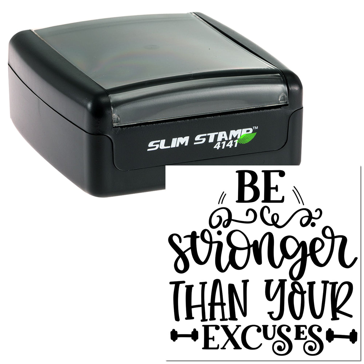 Black Slim Stamp 4141 self-inking stamp with white seal design reading Be stronger than your excuses in black lettering