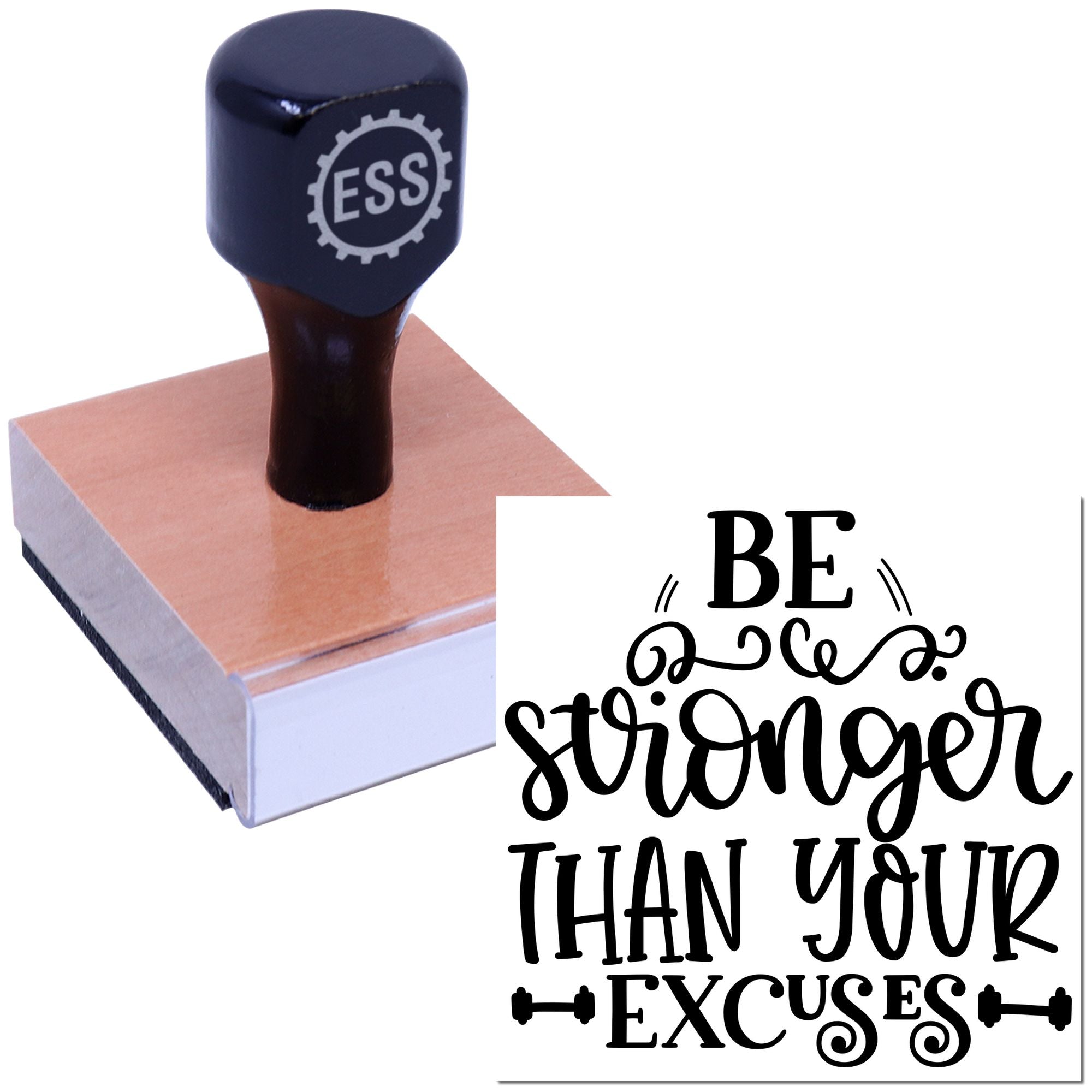 Black ESS stamp and seal on a wooden block with Be stronger than your excuses in bold black lettering on white.