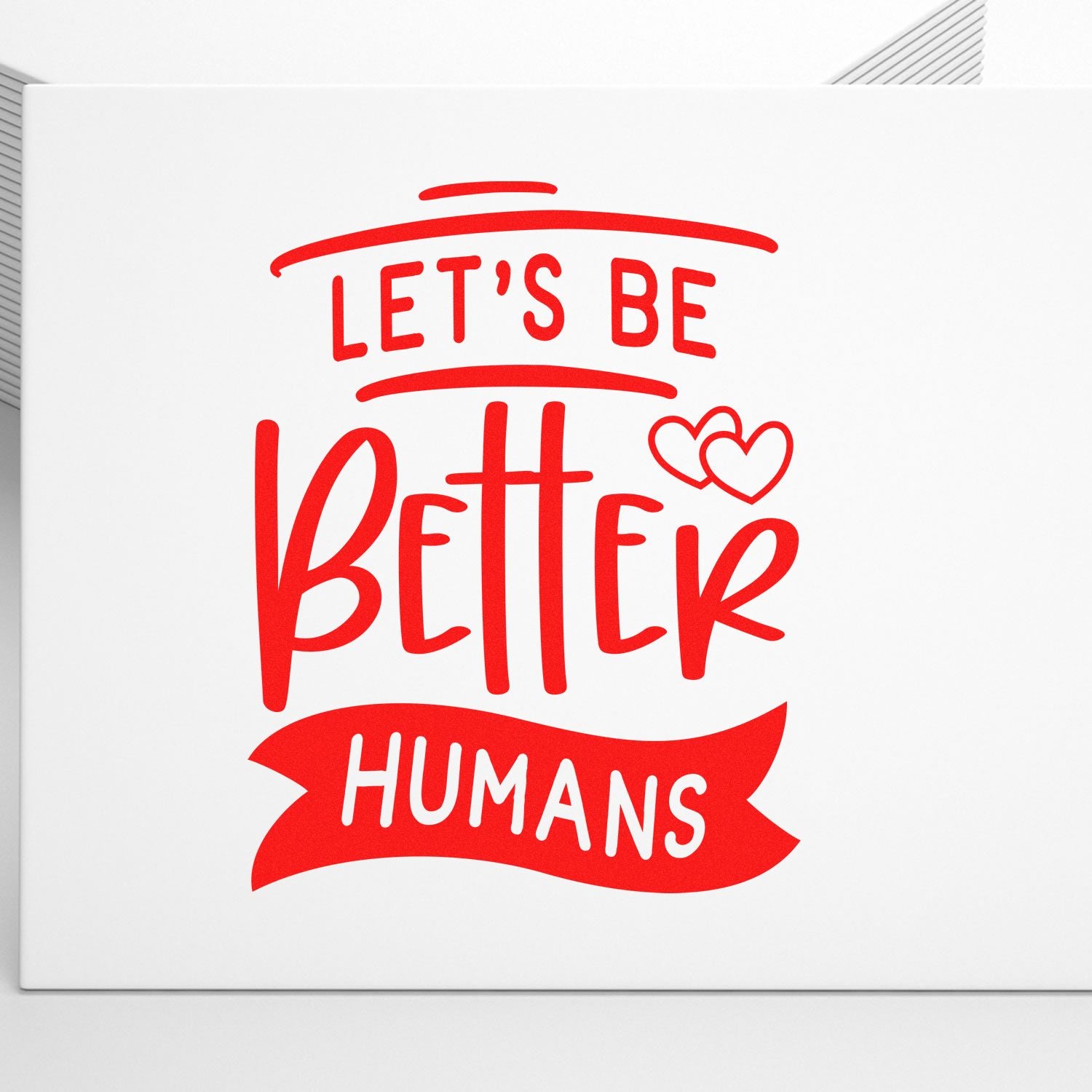 Duo Let's Be Better Humans Together Hand Stamp