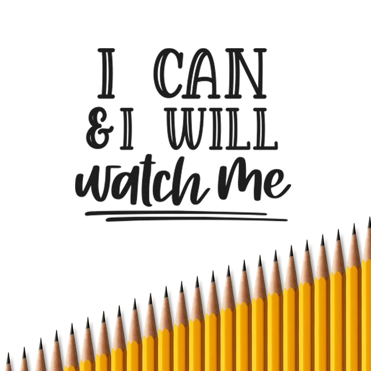 I Can & I Will Watch Me Pre-Inked Stamp – Slim imprint stamped in black ink. The phrase "I can & I will watch me" combines decorative capitals and script with underlines.