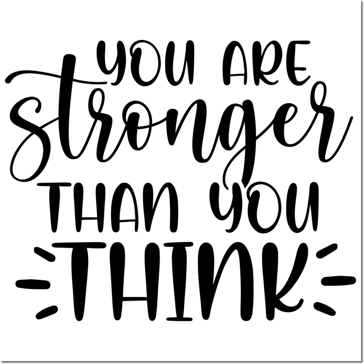 Black motivational stamp and seal design reading You are stronger than you think on a white background.