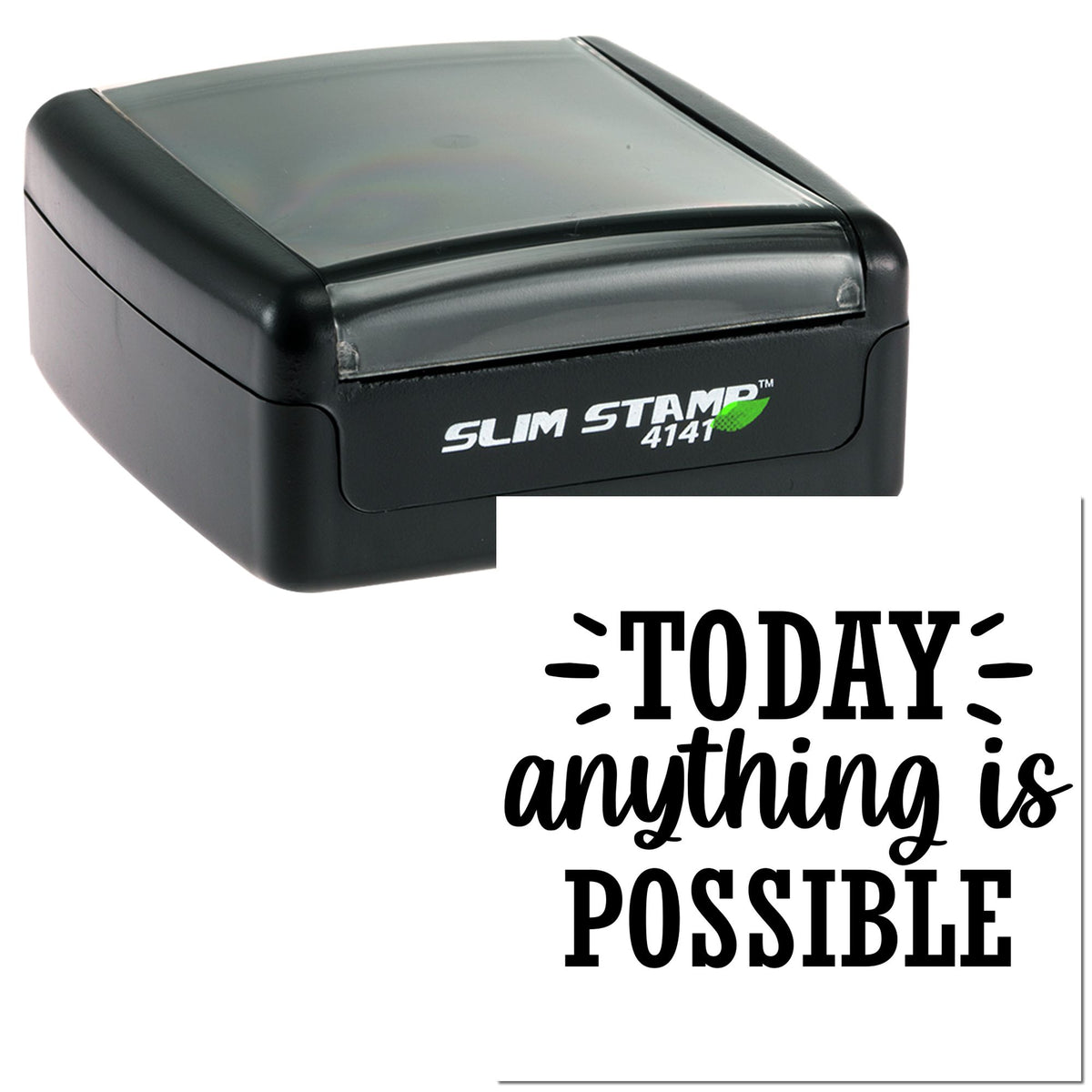 Black slim self-inking stamp and seal with gray cover, featuring TODAY anything is POSSIBLE in bold black text.