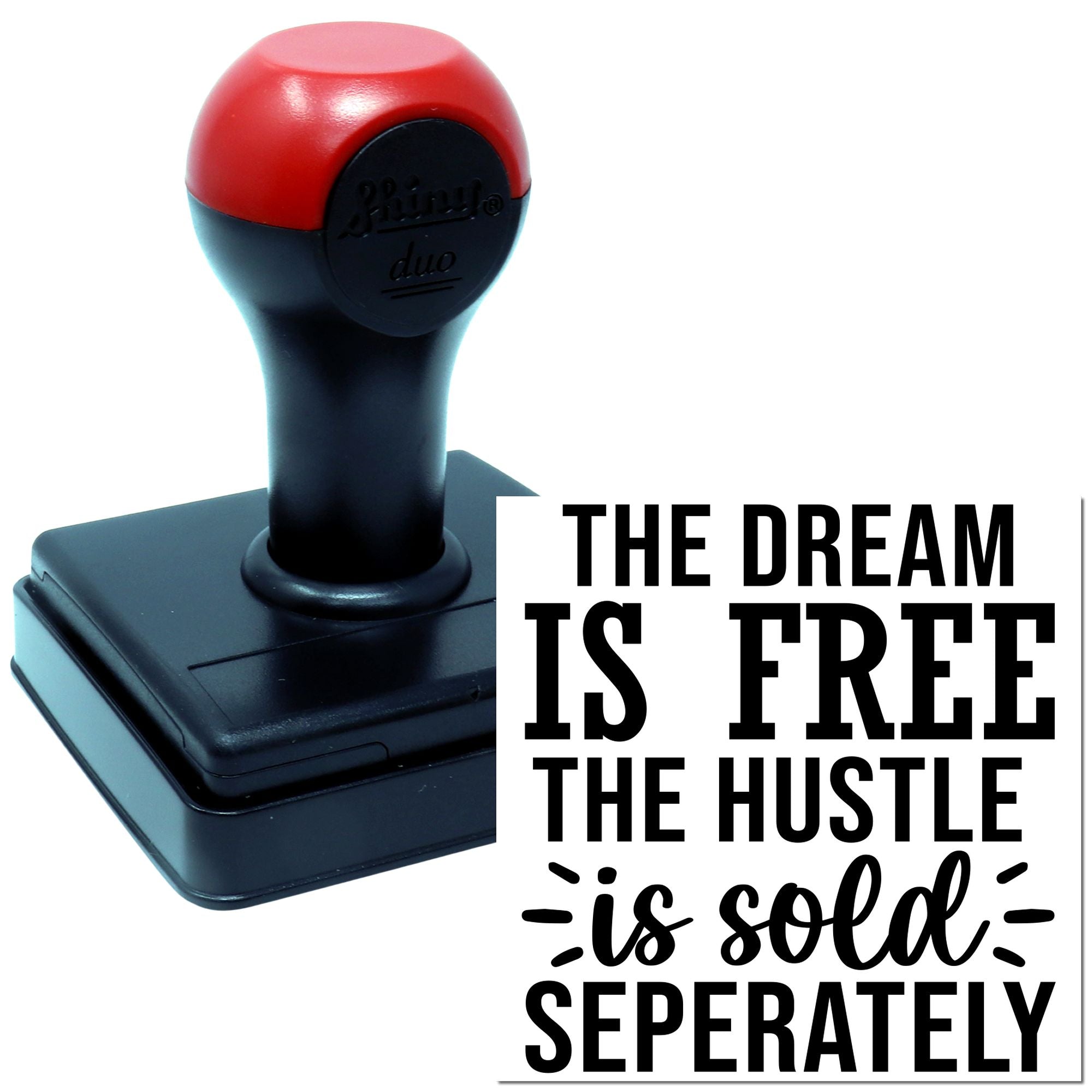 Duo Dreams Free Hustle Sold Separately Hand Stamp
