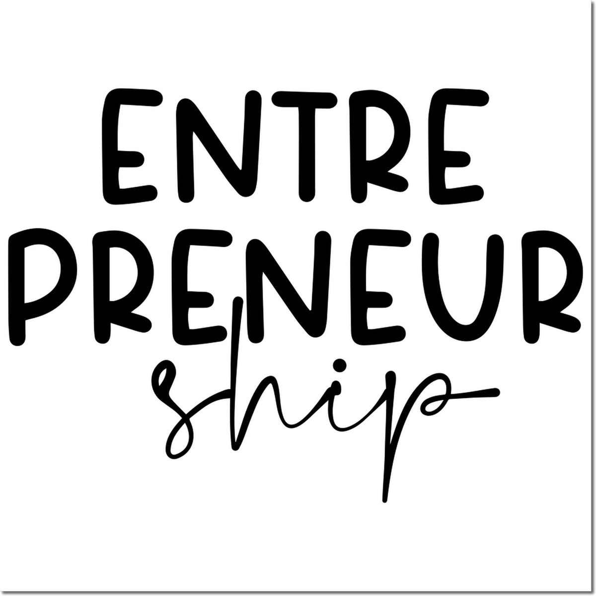 Black stamp-style seal with bold handwritten text "ENTRE PRENEUR ship" on a white background.