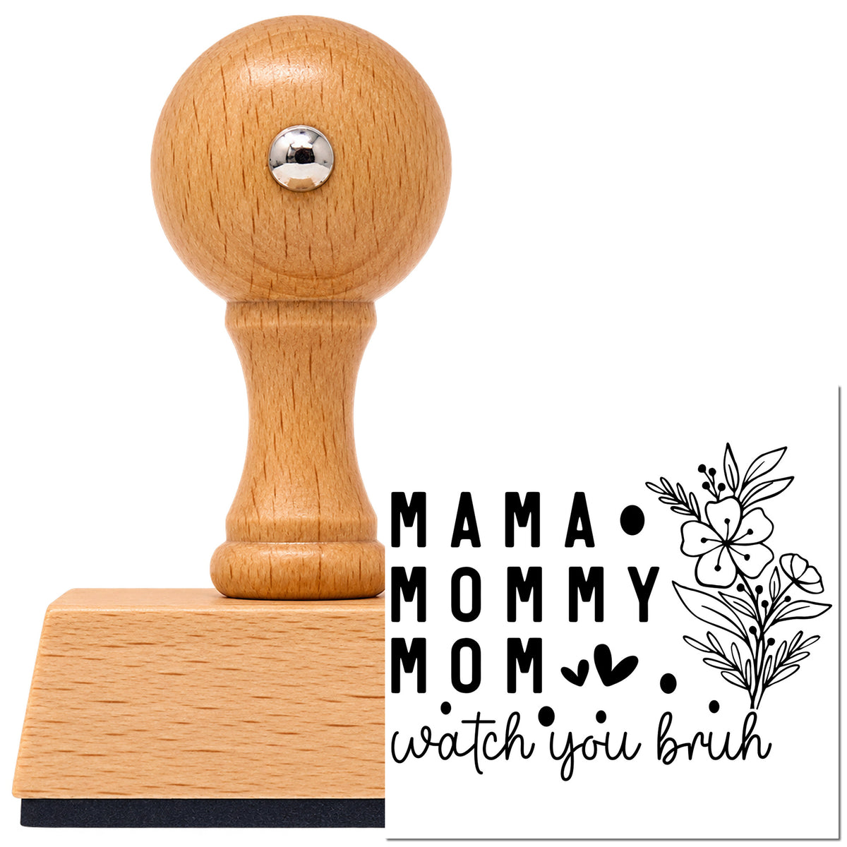Vintage Pro beech wood stamp with a round knob handle, shown with its black Mama Mommy Mom Watch You Floral Accents imprint on white.