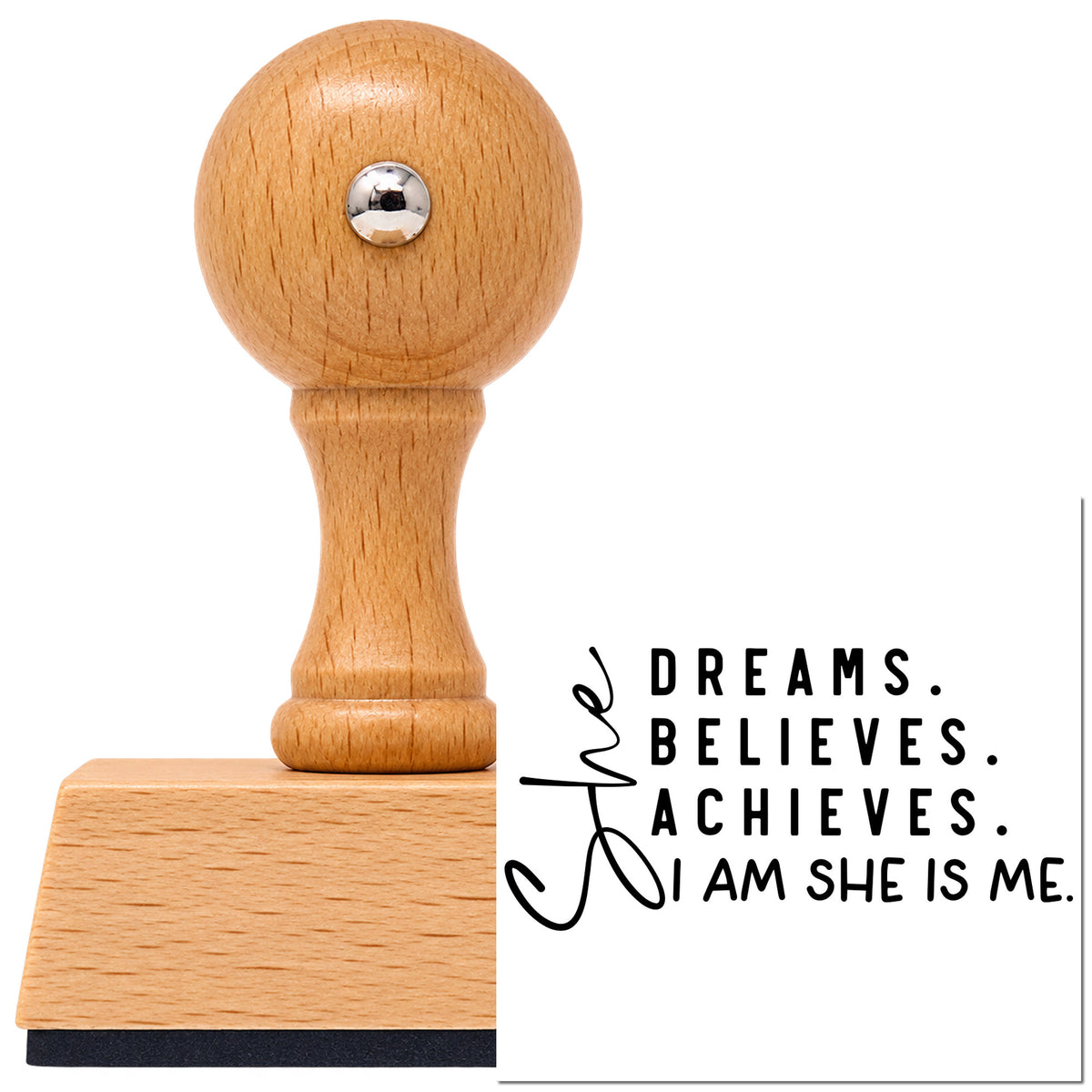 Vintage Pro beech wood stamp with a round knob handle, shown with its black She Dreams. Believes. Achieves. I Am She Is Me imprint on white.