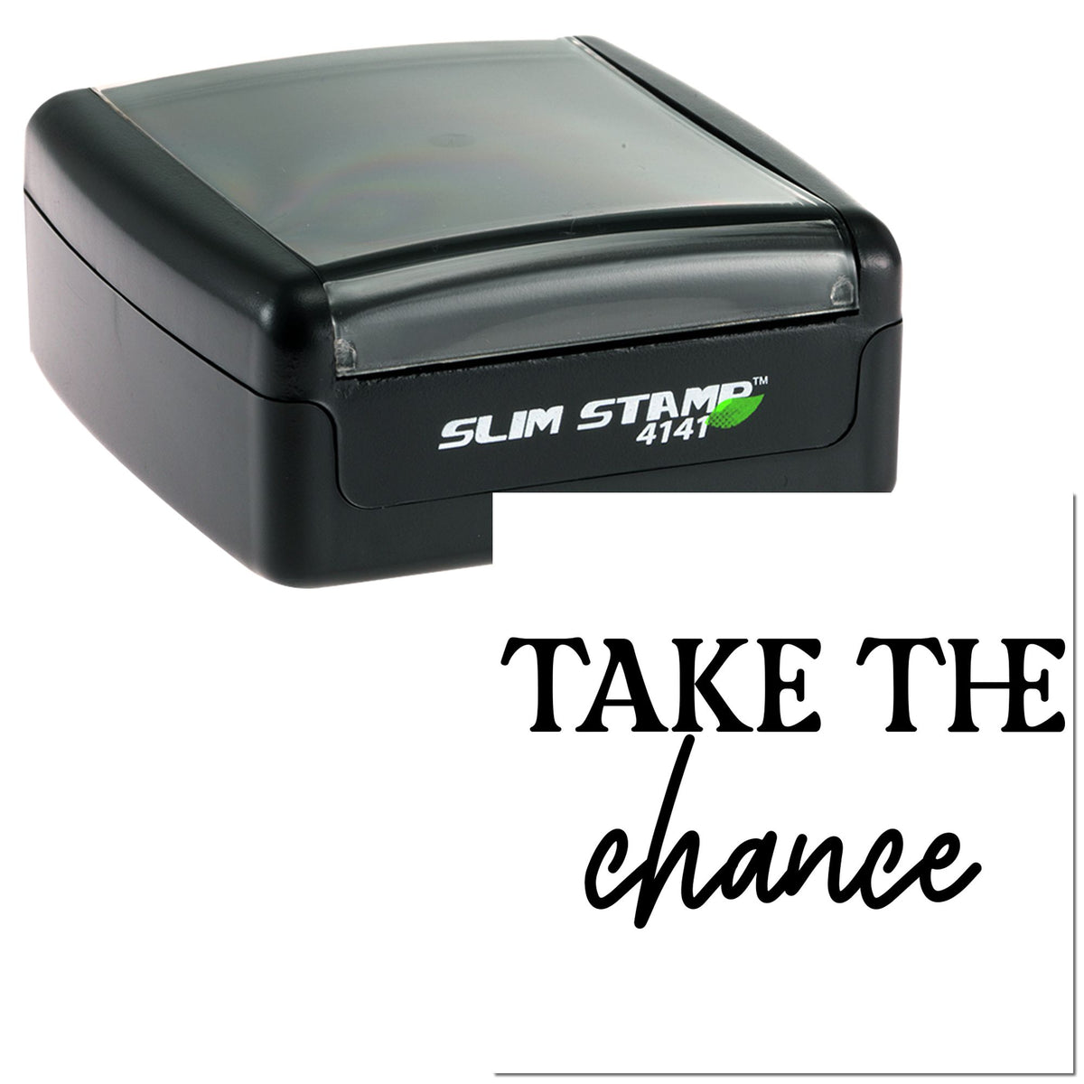 Black self-inking stamp/seal with translucent gray lid, showing TAKE THE chance in bold script.