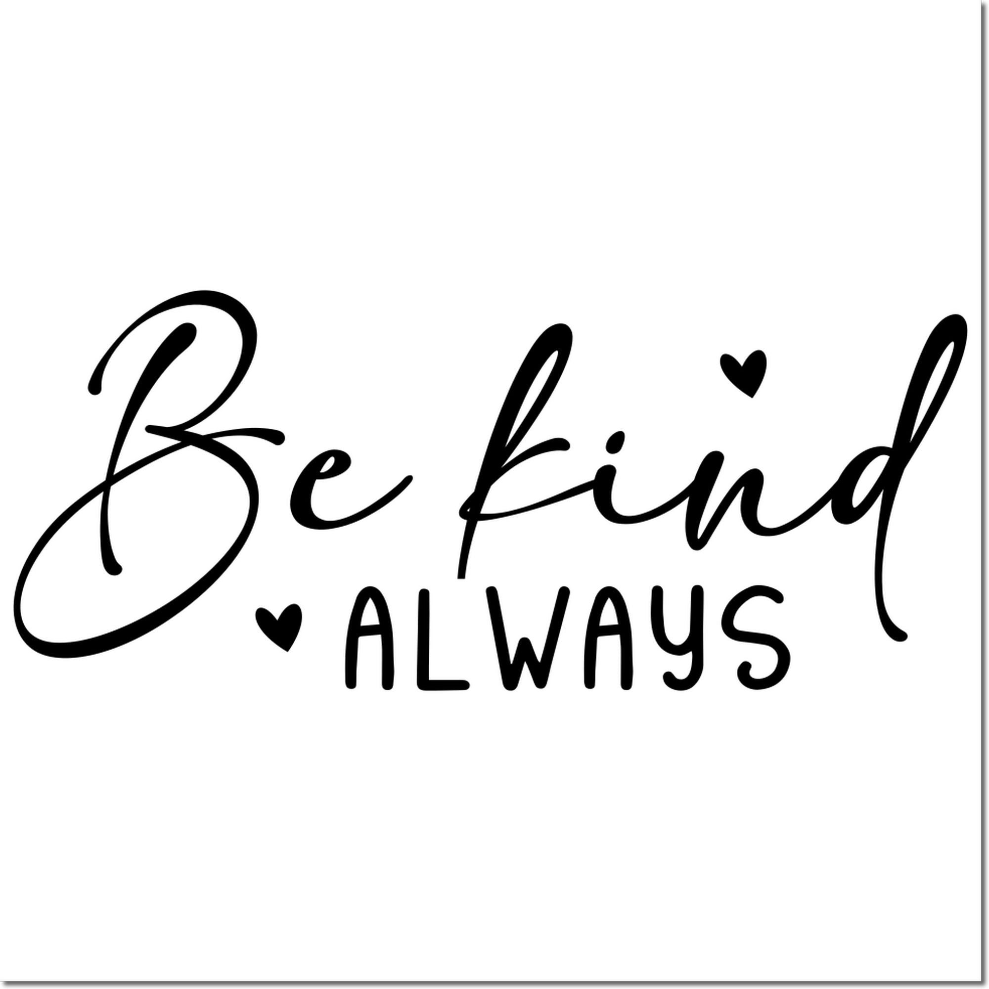 Black cursive Be kind always stamp design with small hearts on a white background.