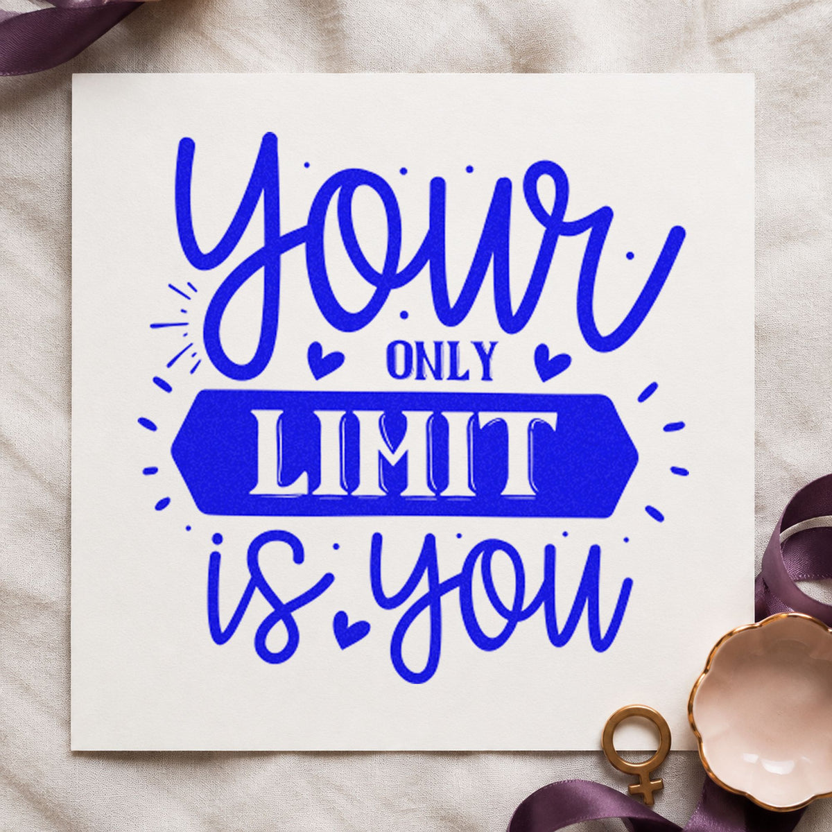 Your Only Limit Is You craft stamp in blue ink on cardstock, an easy option for warmup tee printing.